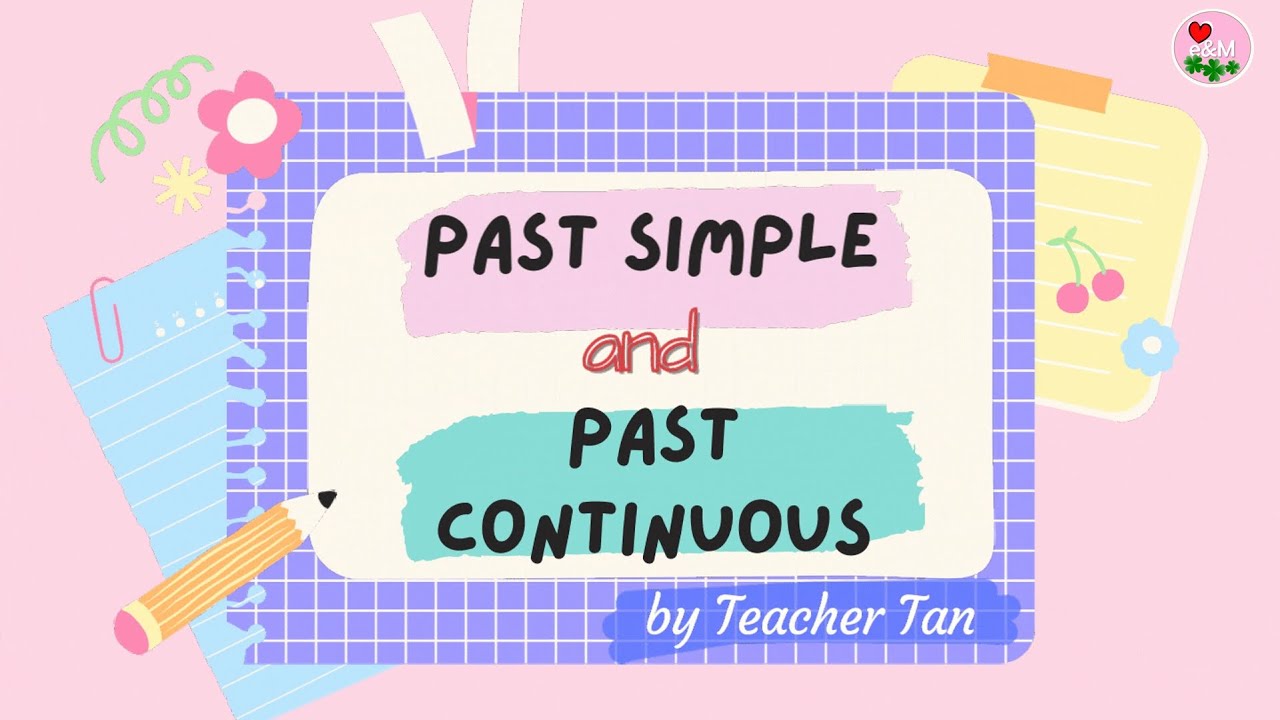 PAST SIMPLE AND PAST CONTINUOUS - English Grammar