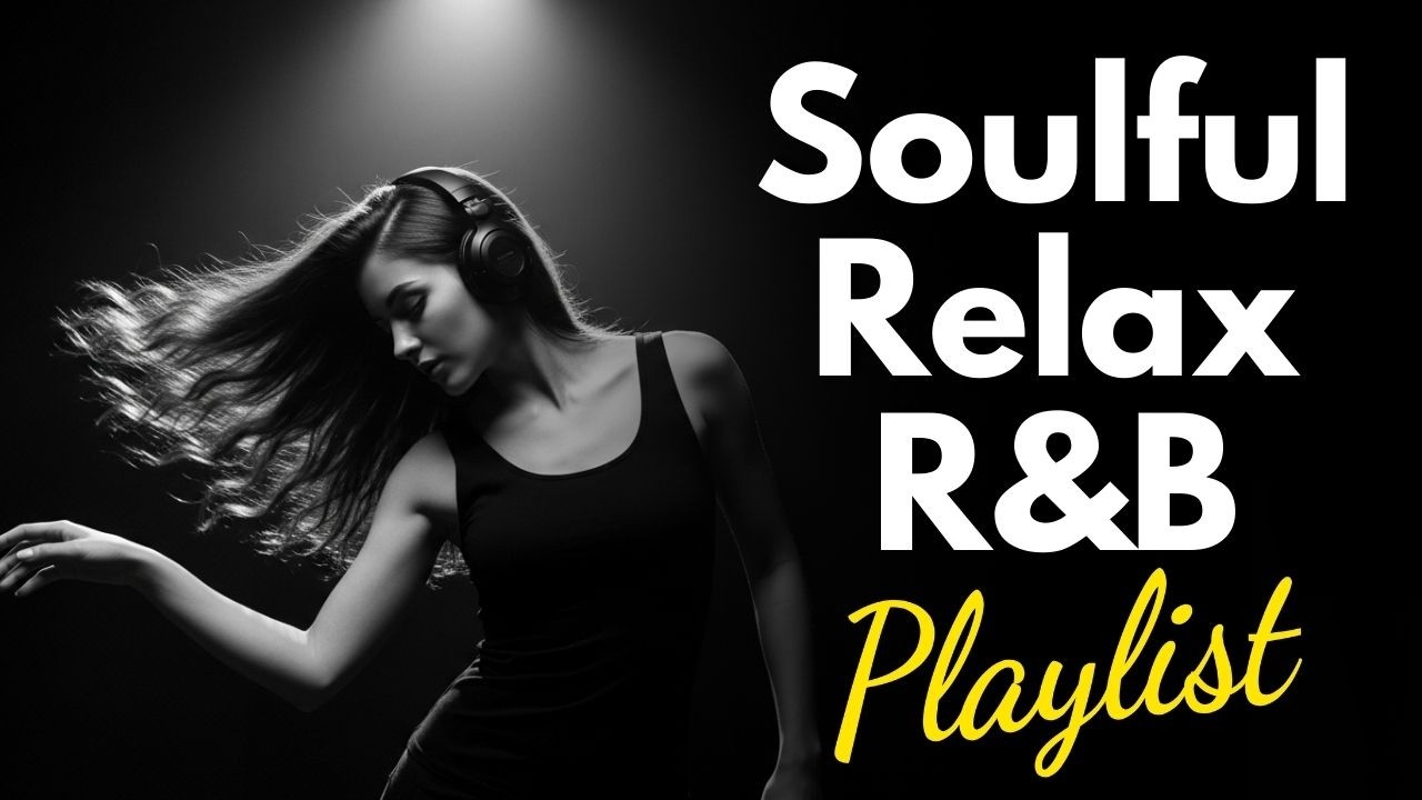 Soulful Relax R&B - Smooth Rnb Jazz Playlist - Focus /Study / Work