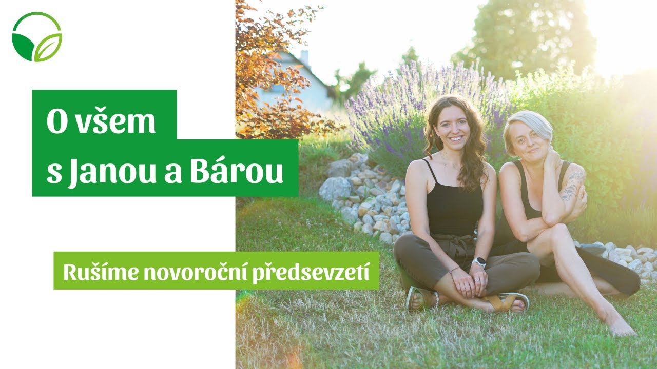O v&scaron;em s Janou a B&aacute;rou | Ru&scaron;&iacute;me novoročn&iacute; předsevzet&iacute;