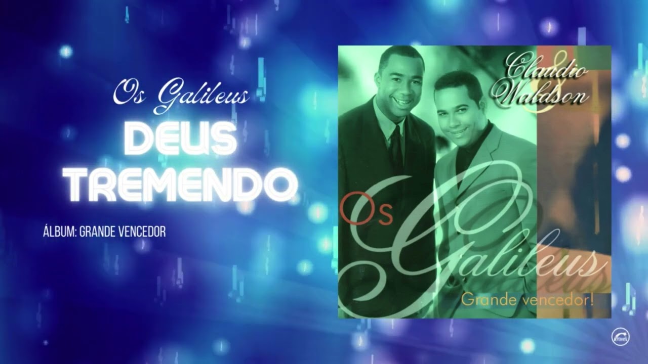 Deus Tremendo - Os Galileus - Claúdio E Waldson [Áudio Clipe Oficial] (@GravadoraBelemOficial)