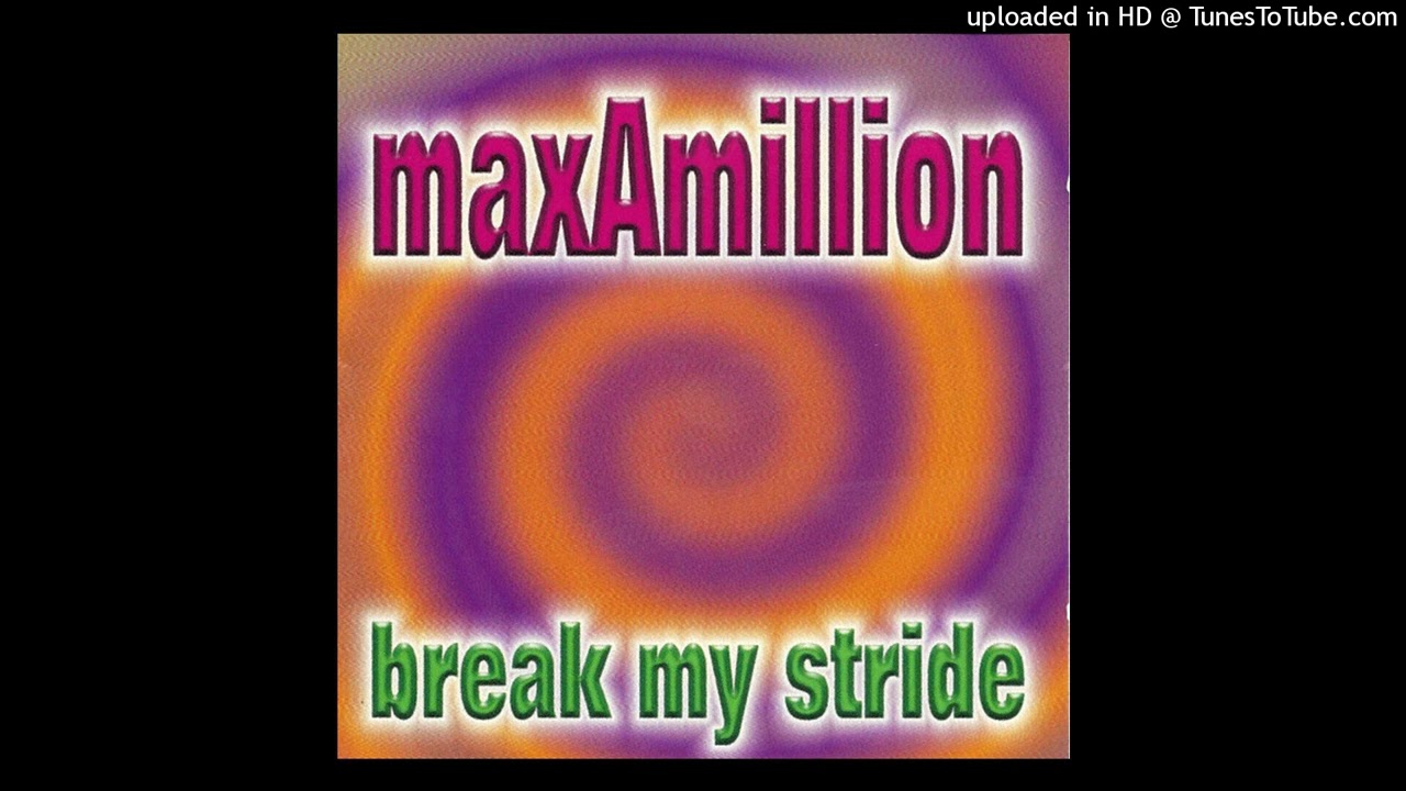 MAX-A-MILLION - Break my stride / radio mix / 3,31''
