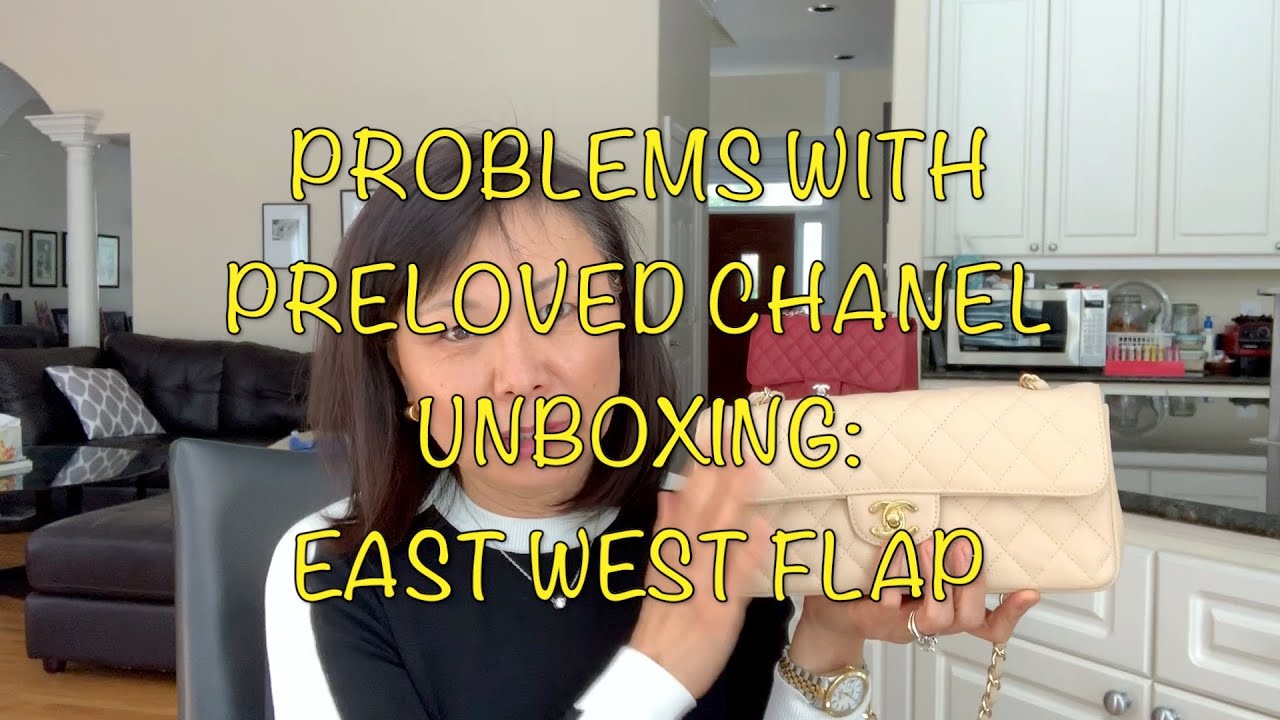 PROBLEMS WITH PRELOVED UNBOXING: CHANEL EAST WEST FLAP