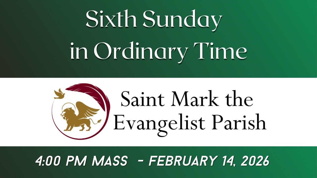 4 pm Mass - February 14, 2026 - Saint Mark the Evangelist Parish