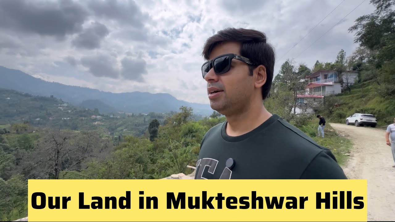 हमने भी मुक्तेश्वर में ज़मीन ख़रीद ली । Complete detail of Our Land in Mukteshwar Hills 