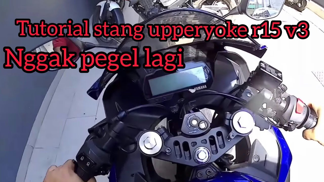 Tutorial rubah posisi stang underyoke ke upperyoke R15 V3 .