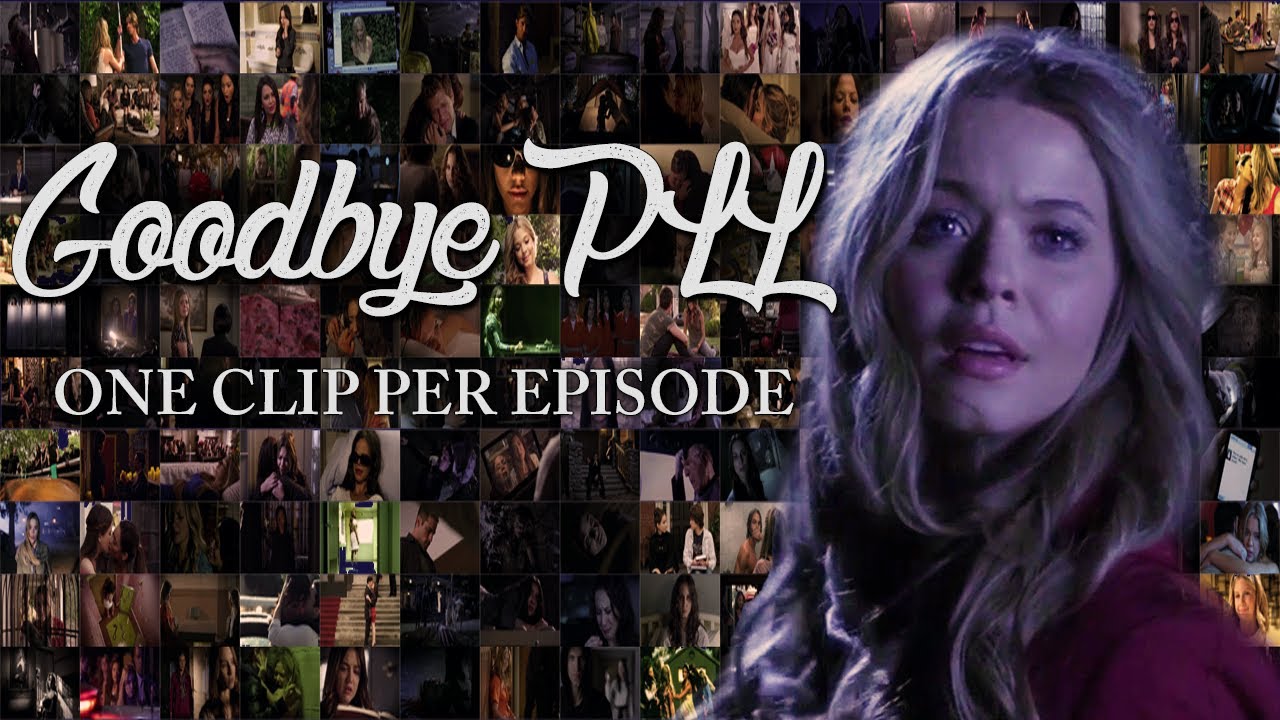 Goodbye PLL | One Clip Per Episode