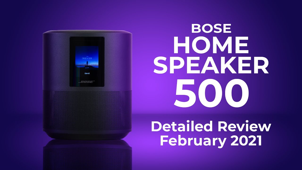 Bose Home Speaker 500: A Detailed Review Feb 2021