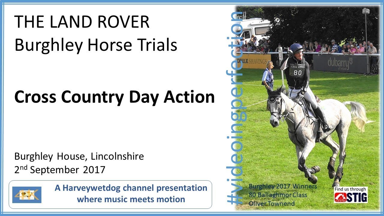 The Land Rover Burghley Horse Trials 2017 Cross Country Action