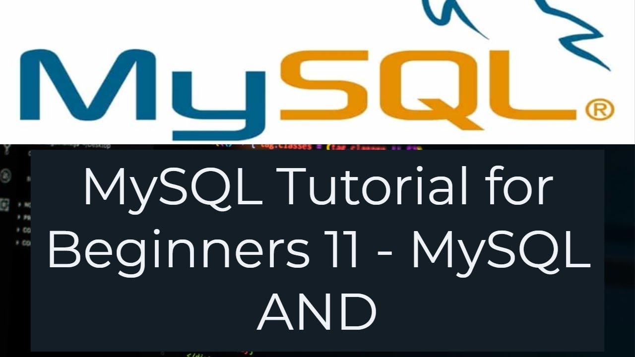 MySQL Tutorial for Beginners 11 - MySQL AND condition By Examples