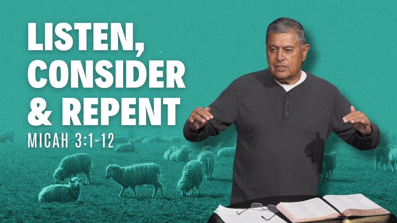 When God Says Listen, Repent Before It’s Too Late (Micah 3:1-12)