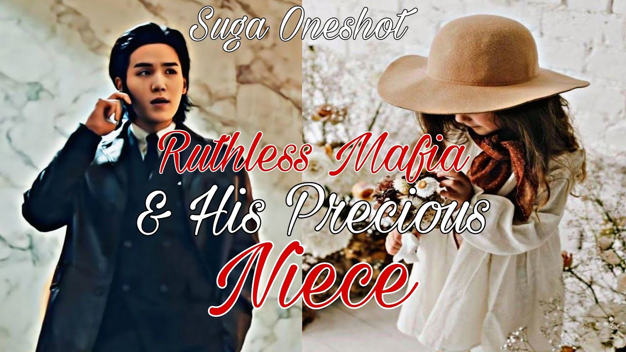 Ruthless Mafia And His Precious Niece | Suga Oneshot | #yoongiff #fypシ