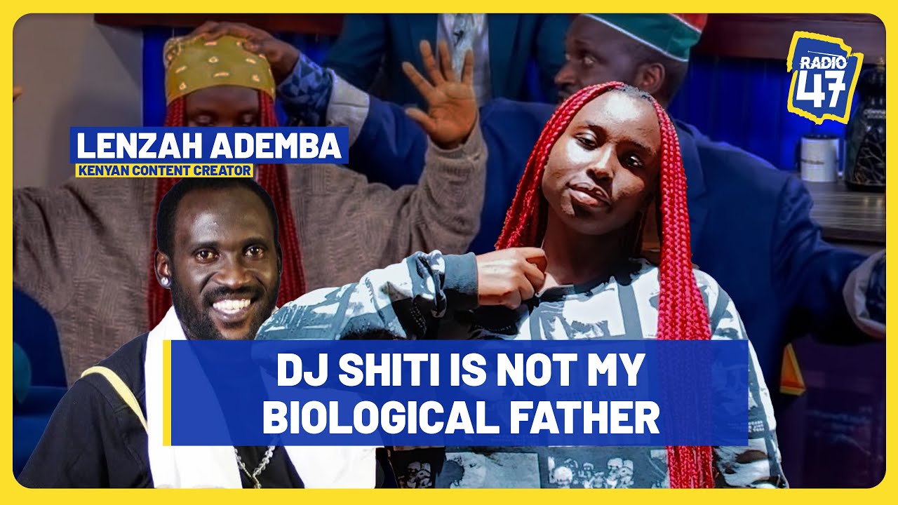 DJ Shiti Is Not My Biological Dad - Lenzah Ademba