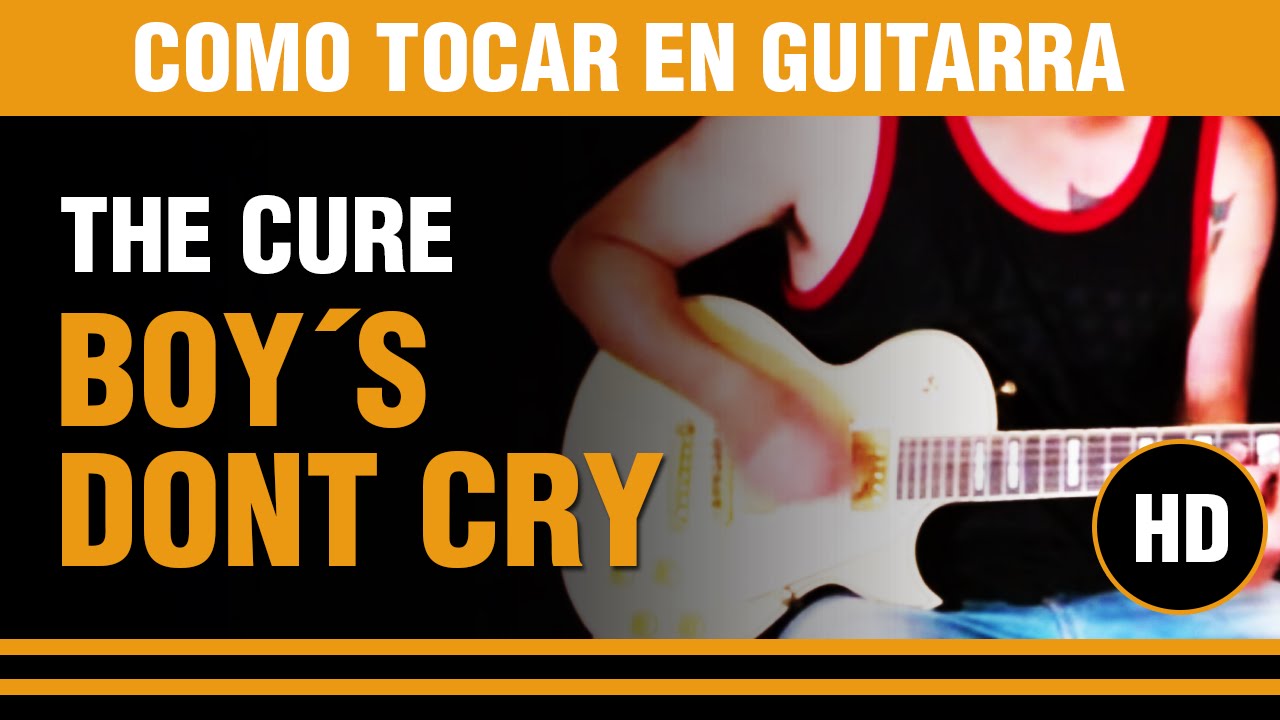 Como tocar Boys dont´t cry de The Cure en guitarra, aprende toda la cancion.