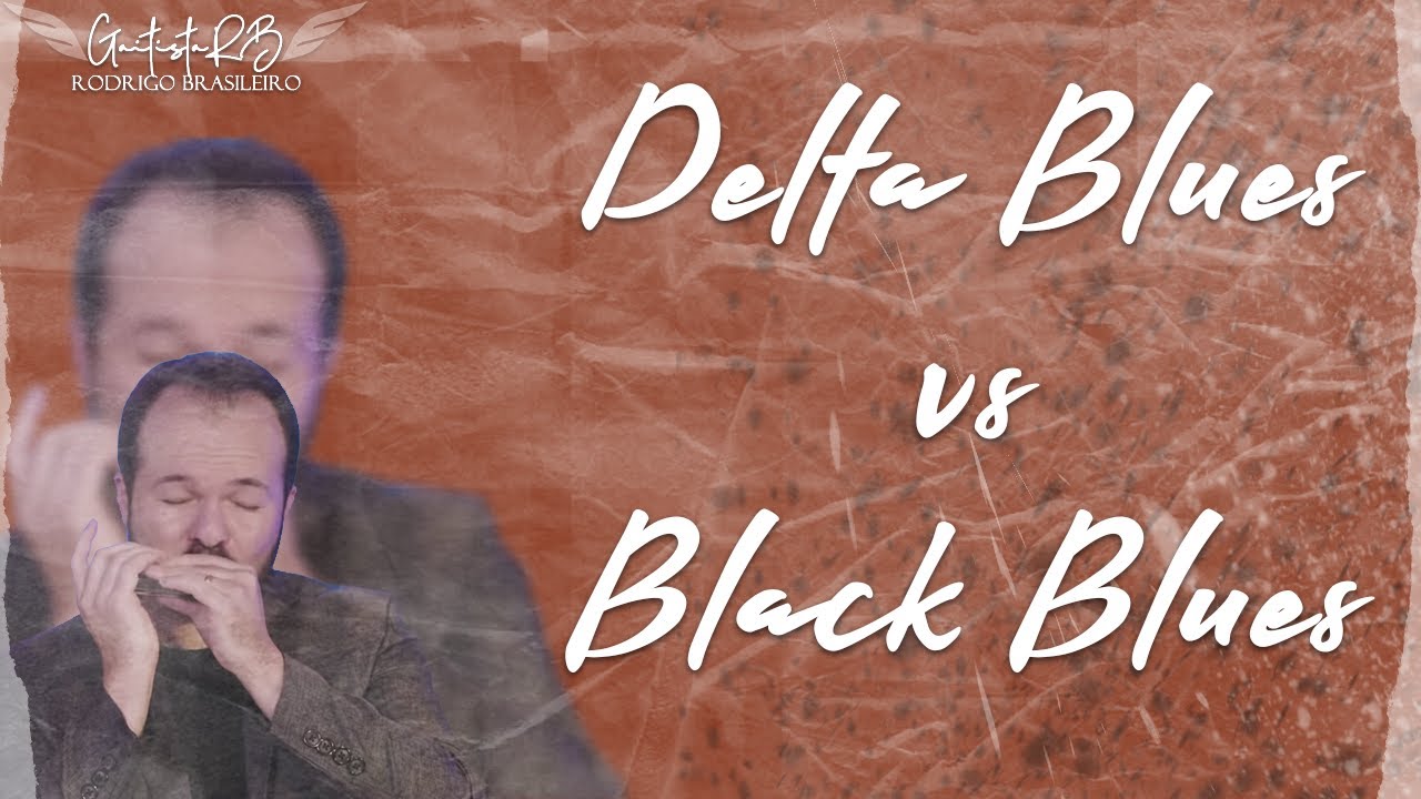 Comparando (Delta Blues x Black Blues)