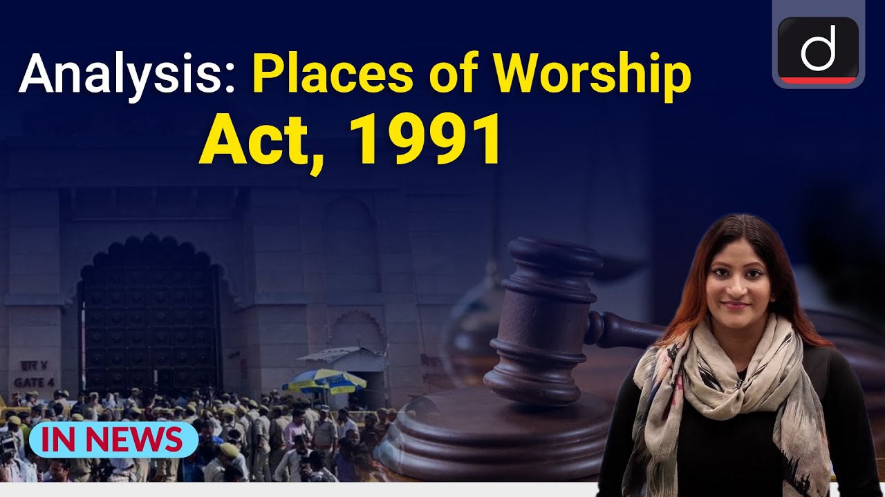 Analysis: Places of Worship Act, 1991 - IN NEWS | Drishti IAS English