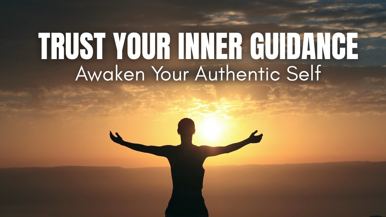 Trust Your Inner Guidance A Meditation to Awaken Your Authentic Self