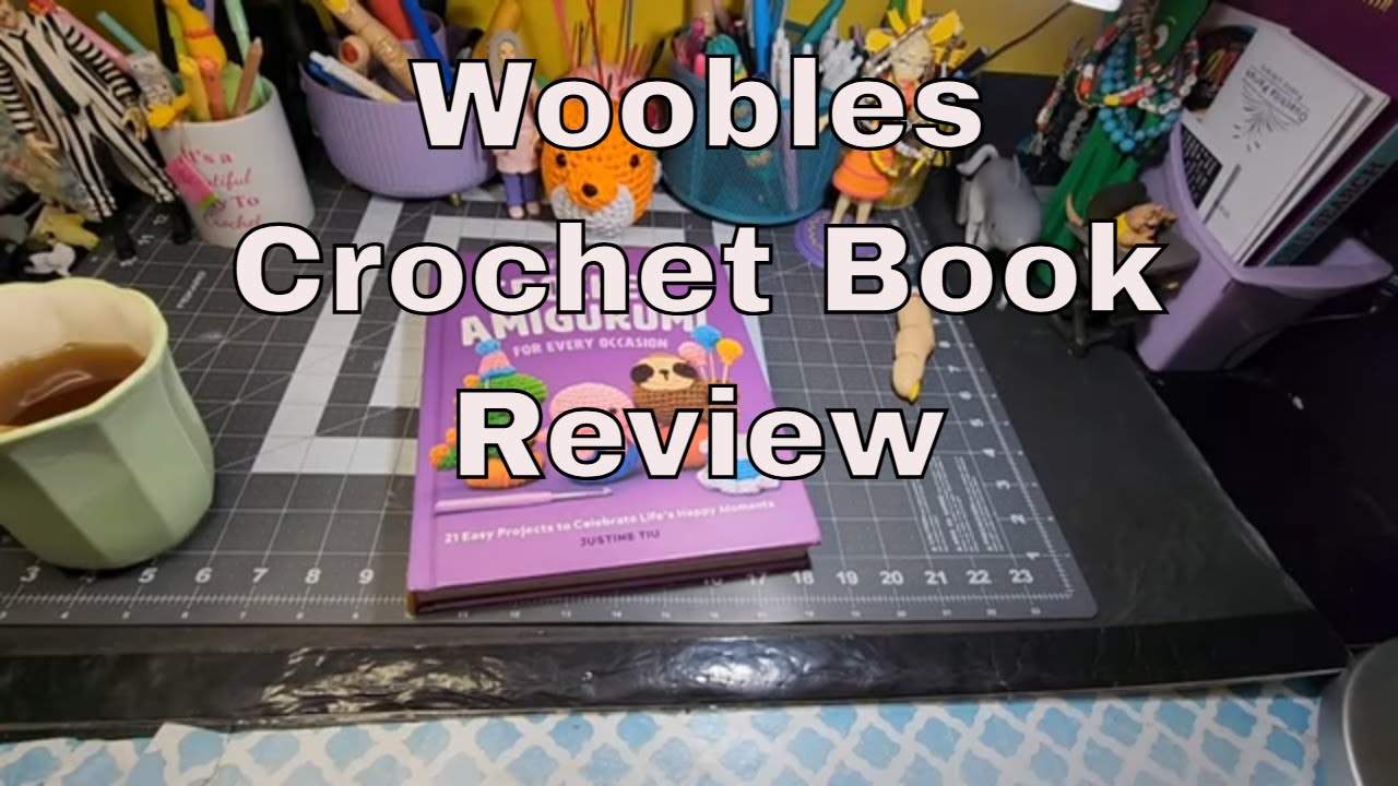 Wobbles Crochet Book Review * 21 Kawaii Amigurumi Projects * Easy Beginner Crochet Projects