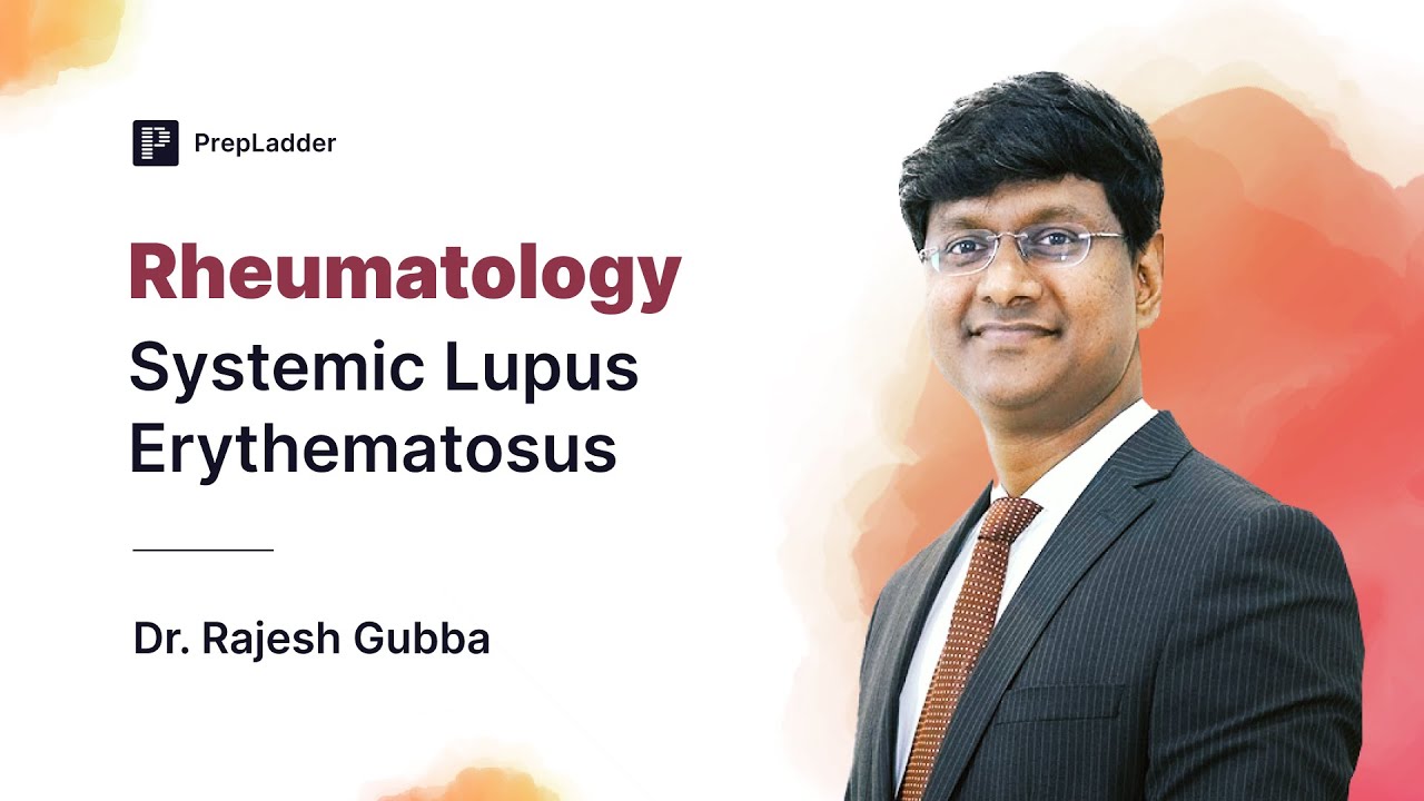 Rheumatology: Systemic Lupus Erythematosus by Dr. Rajesh Gubba | SS Medicine