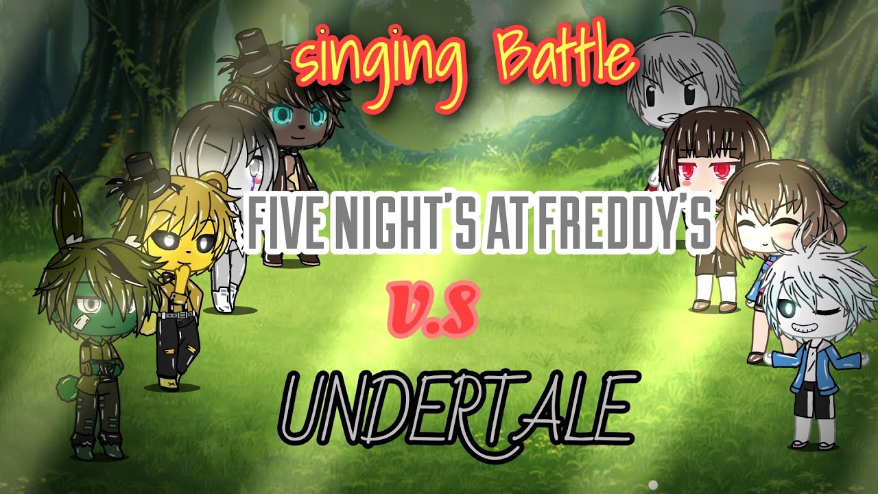 UNDERTALE v.s FNAF Singing Battle||Gacha Life|| 13+(?)