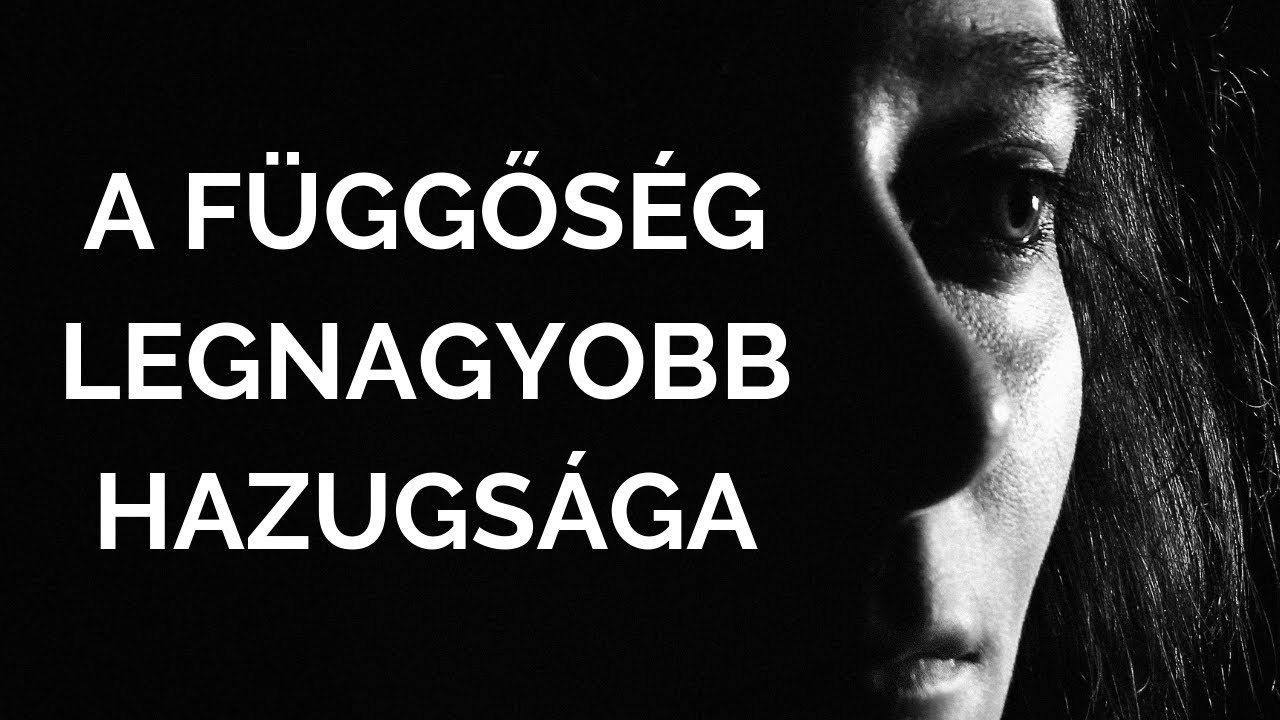 A FÜGGŐSÉG LEGNAGYOBB HAZUGSÁGA