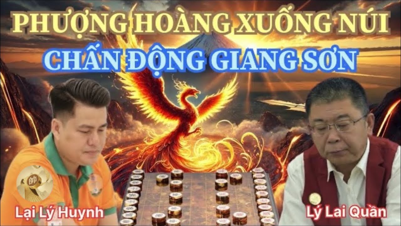 Trận cờ tướng Phượng hoàng xuống núi - Chấn động giang sơn | Lại Lý Huynh vs Lý Lai Quần