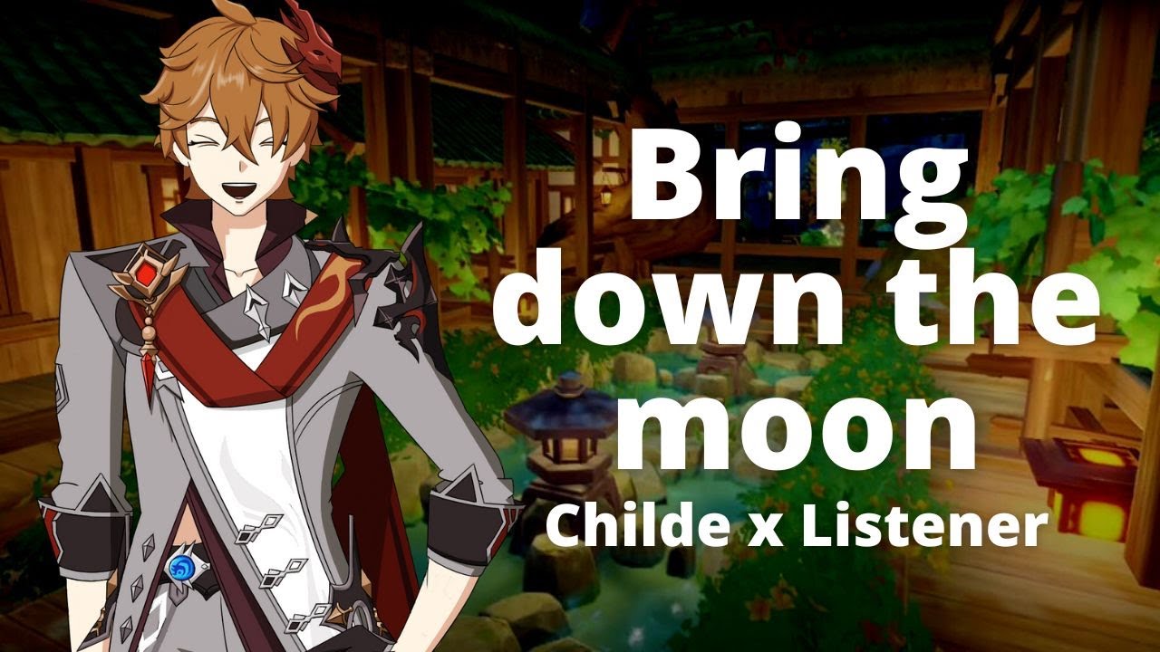Bring down the moon Chapter 2 - Genshin Impact - Childe x Listener - BF ASMR Roleplay