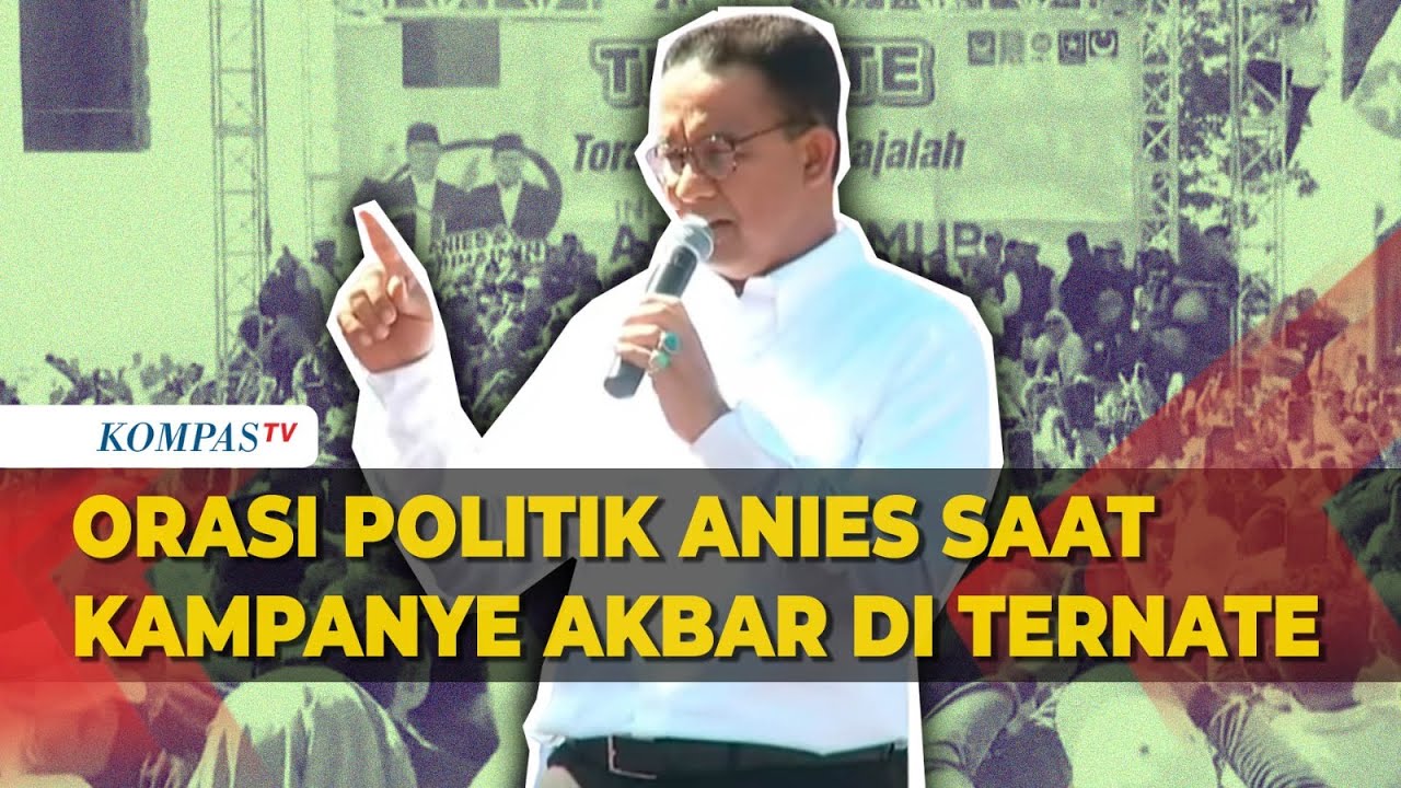 [FULL] Orasi Politik Anies saat Kampanye Akbar di Ternate, Maluku Utara