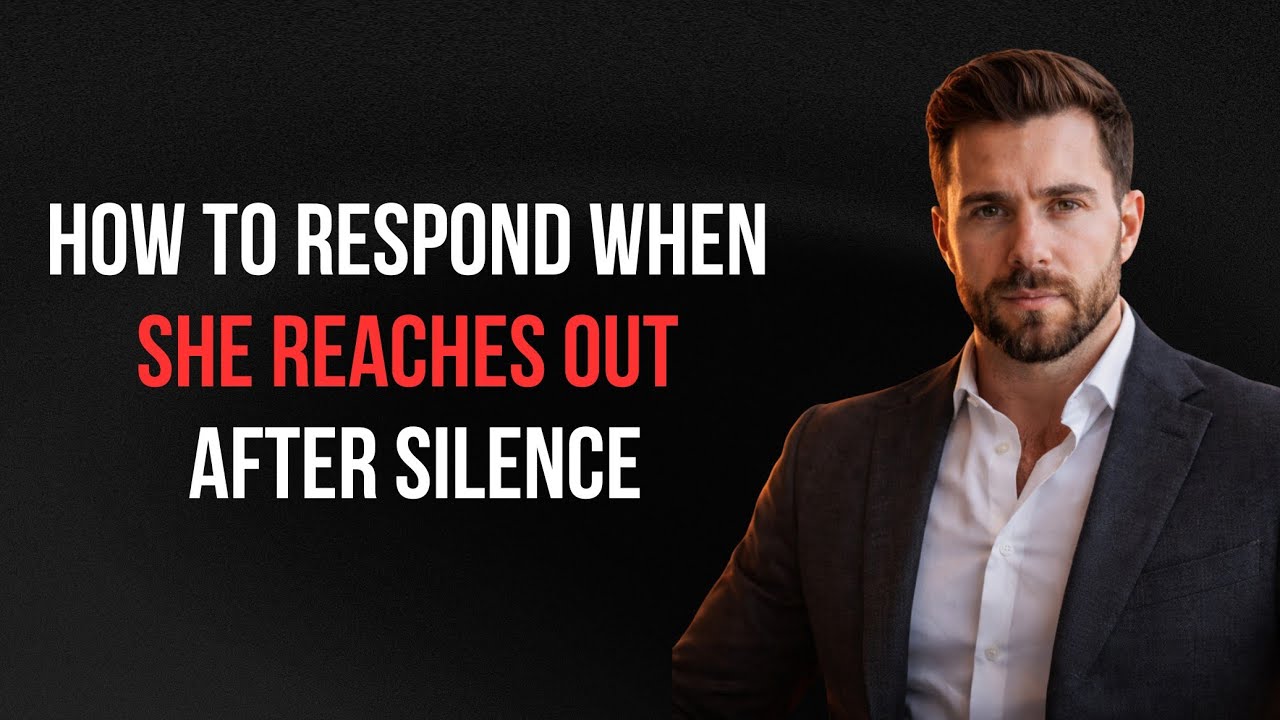 How to RESPOND When She Reaches Out After Silence | Female Psychology