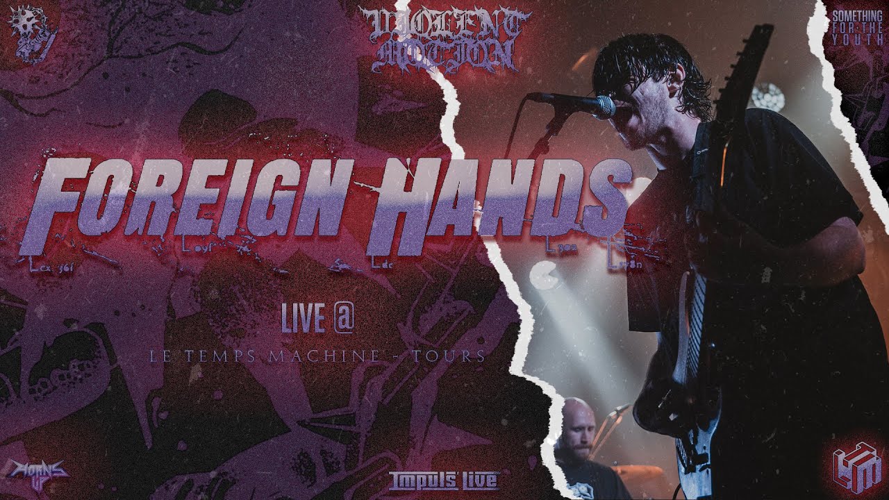 FOREIGN HANDS - LIVE @LE TEMPS MACHINE - TOURS - 4K - [FULL SET - MULTI CAM] 22/10/2024