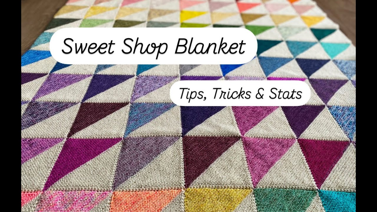 Sweet Shop Blanket - Tips, Tricks & Stats!