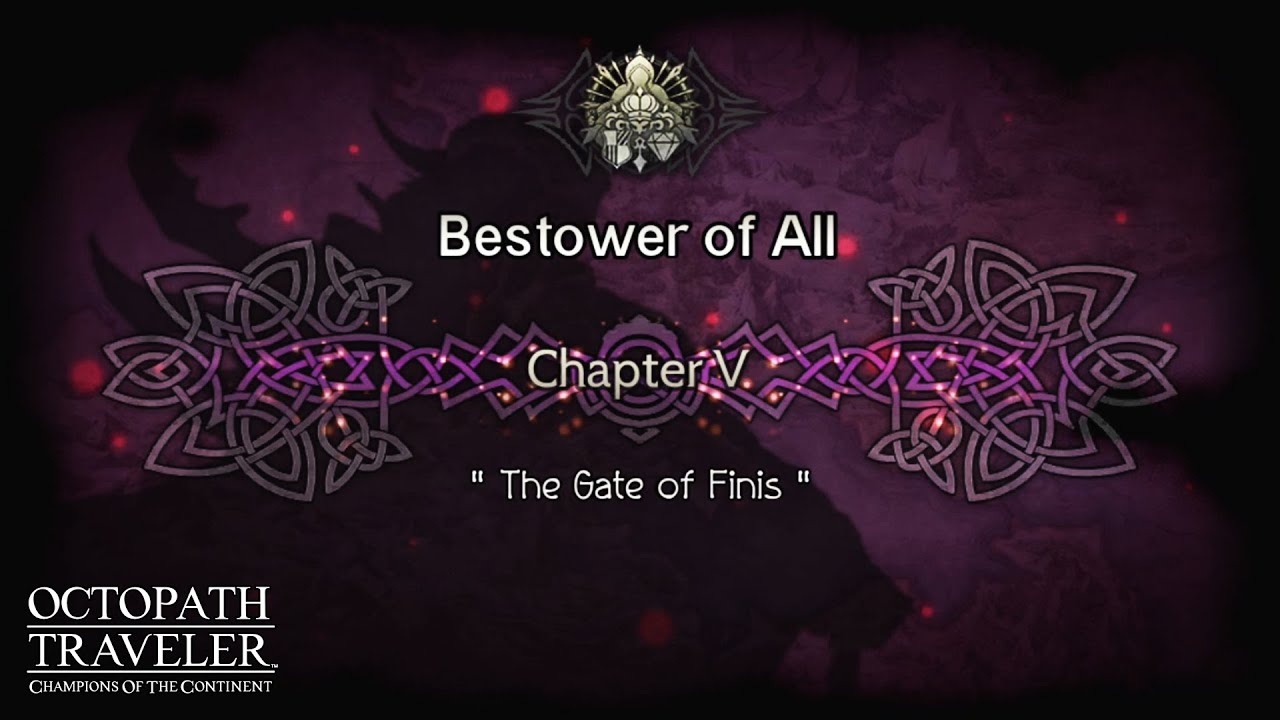 【Octopath Traveler: CotC】 Bestower of All - Chapter 5 - Schinzii