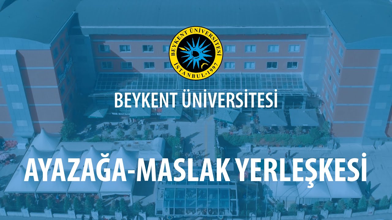 Beykent &Uuml;niversitesi Ayazağa-Maslak Yerleşkesi