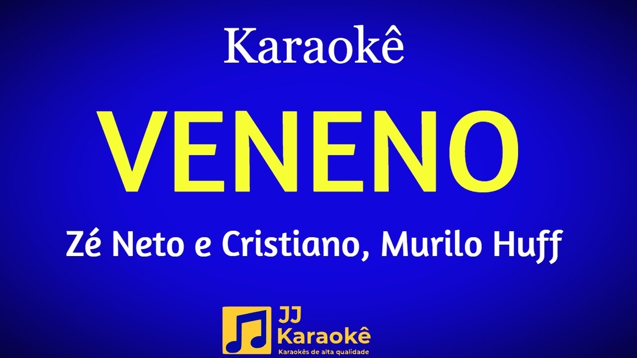Veneno - Zé Neto e Cristiano, Murilo Huff - Karaokê