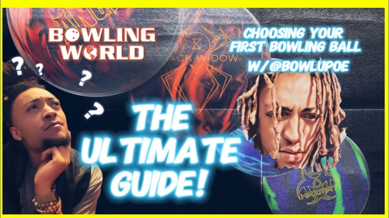 BOWLING TOPIC | Choosing Your FIRST Bowling Ball, the ULTIMATE guide
