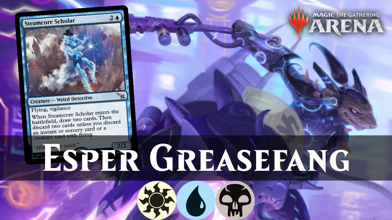 ☀️💧💀 Esper Greasefang with Steamcore Scholar | MTG Arena Explorer