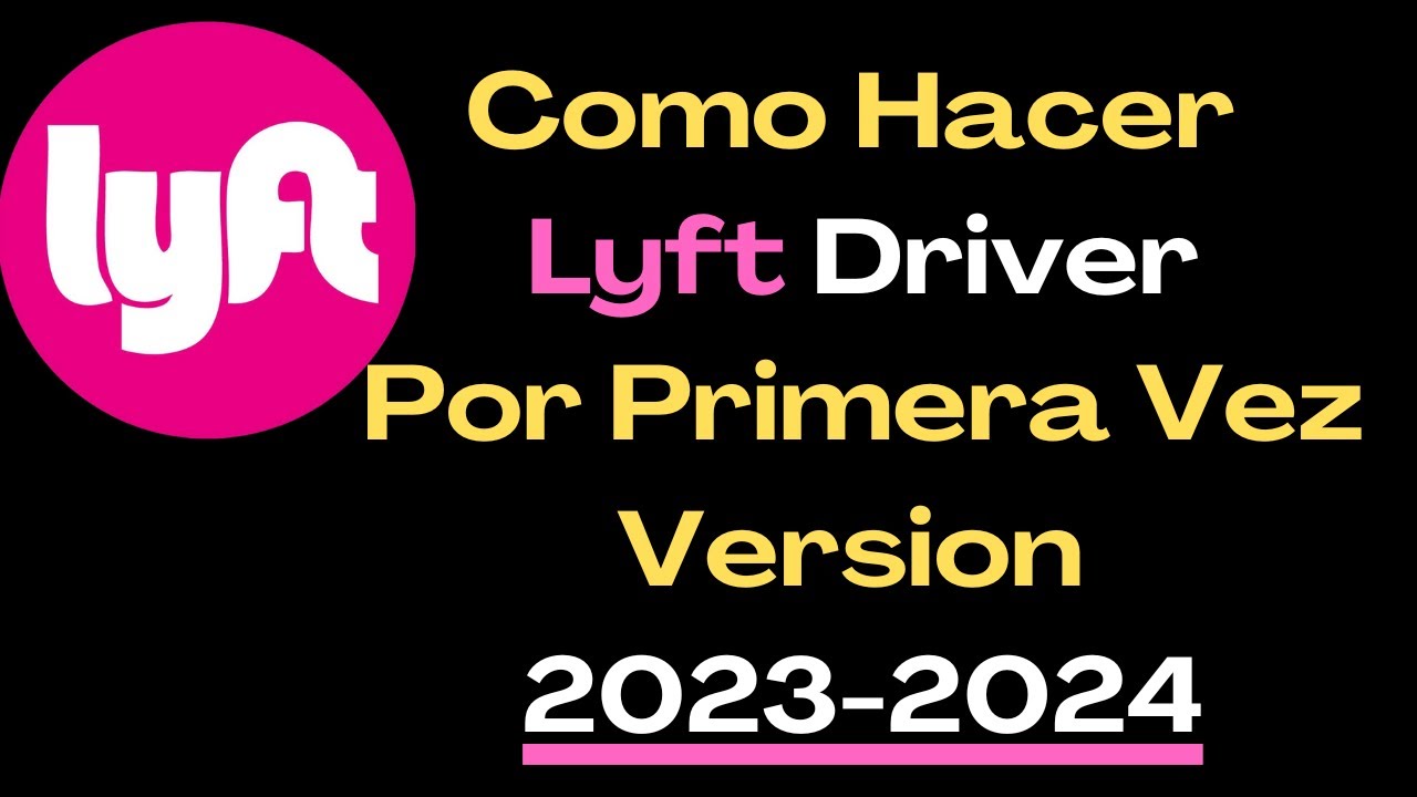 Como Hacer Lyft Driver De Pasajero Por Primera Vez . Version 2025