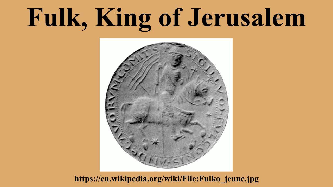 Fulk, King of Jerusalem