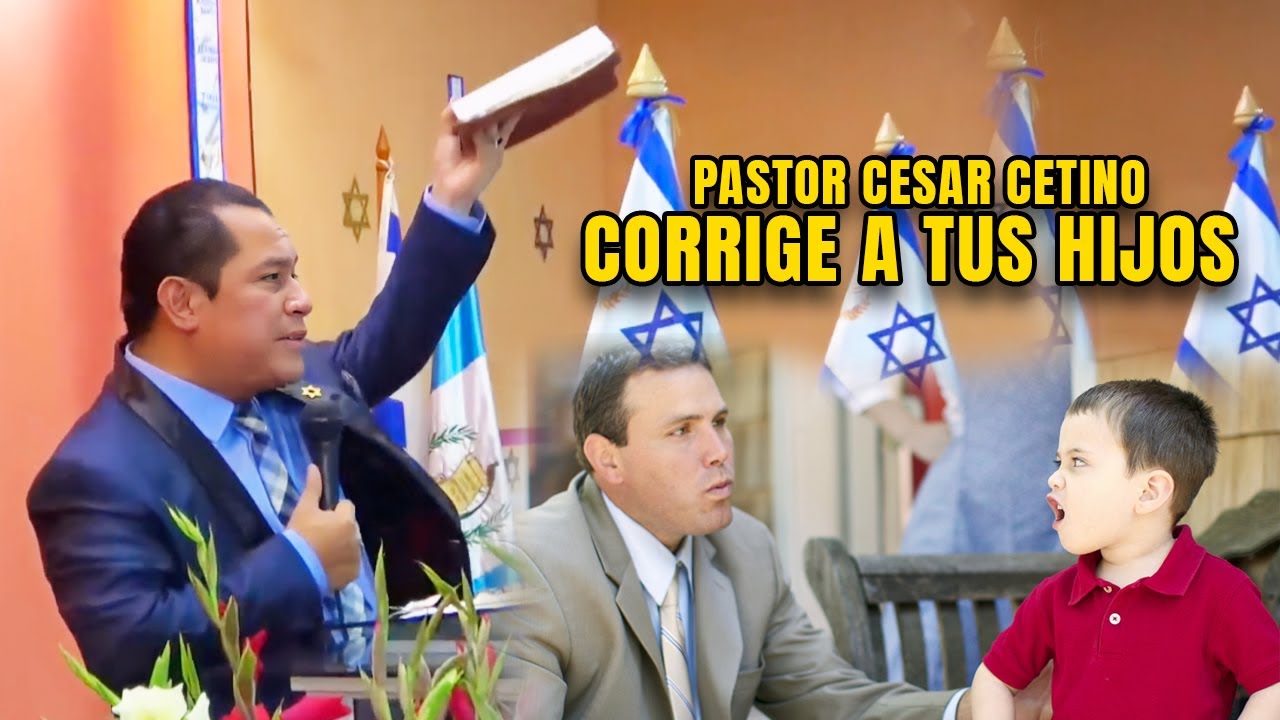 PREDICA DE CESAR CETINO - Papa que no corrige esta criando Delincuente