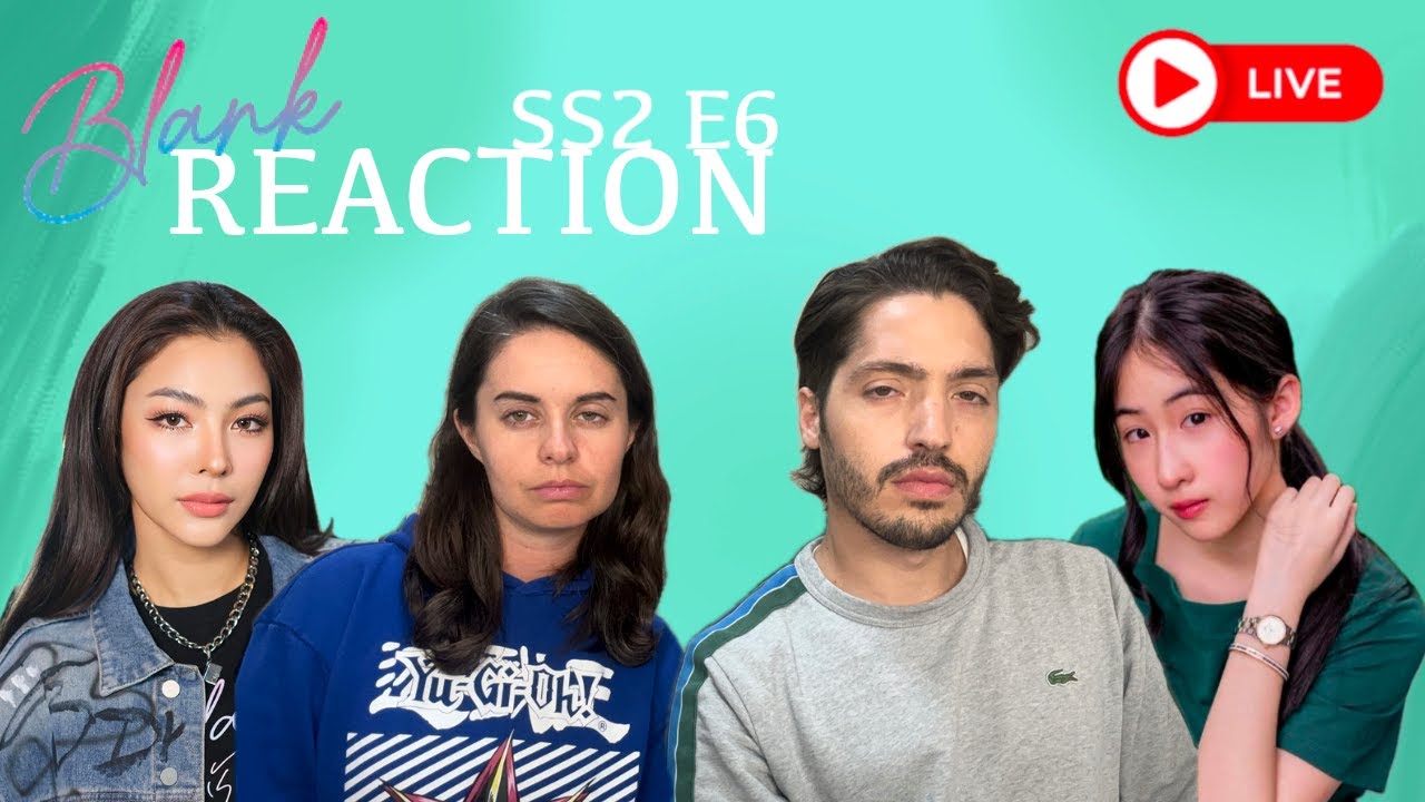 BLANK THE SERIES เติมคำว่ารักลงในช่องว่าง SS2 EPISODE 6 REACTION