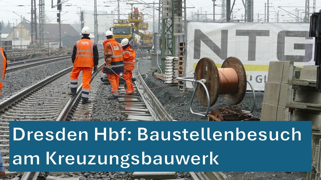 Dresden Hbf: Baustellenbesuch am Kreuzungsbauwerk