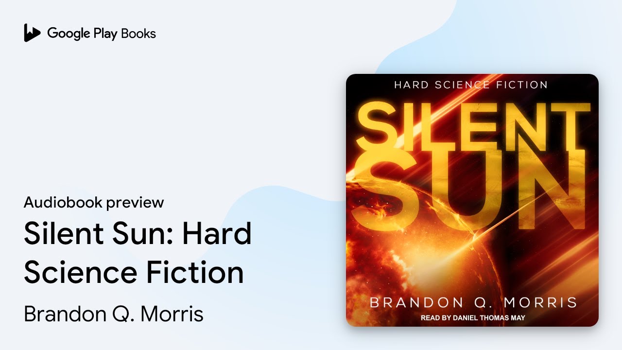 Silent Sun: Hard Science Fiction by Brandon Q. Morris &middot; Audiobook preview