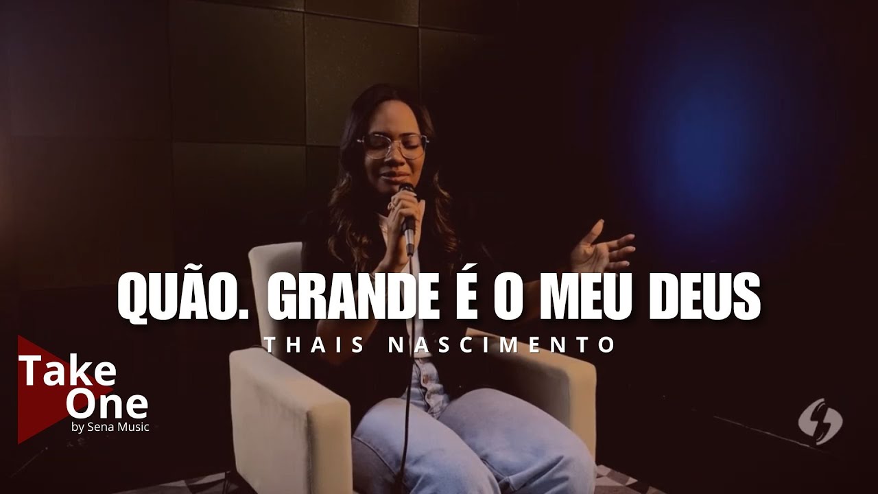 Thais Nascimento I Quão Grande é o meu Deus
