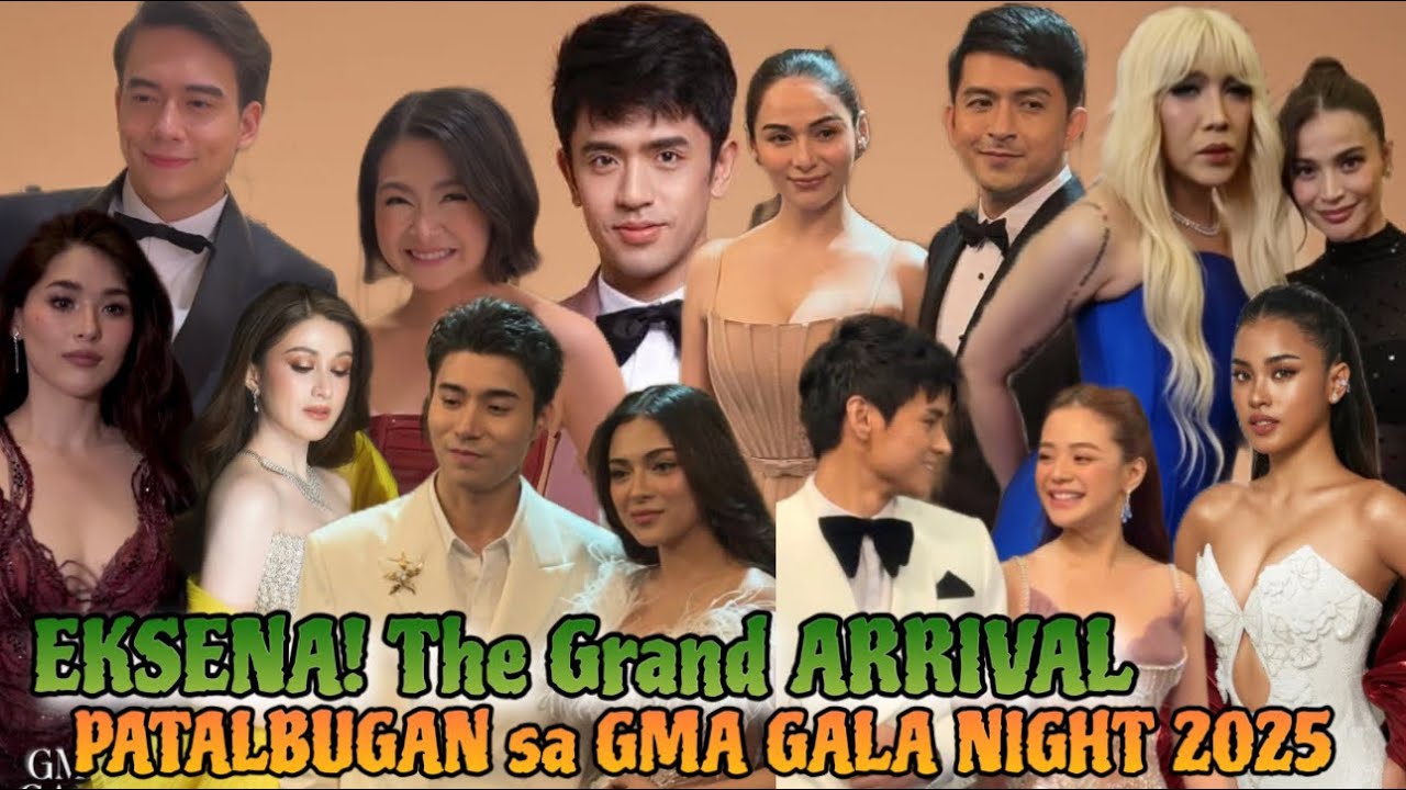 EKSENA- GRANDEST CELEBRITY ARRIVAL AT THE GMA GALA NIGHT 2025