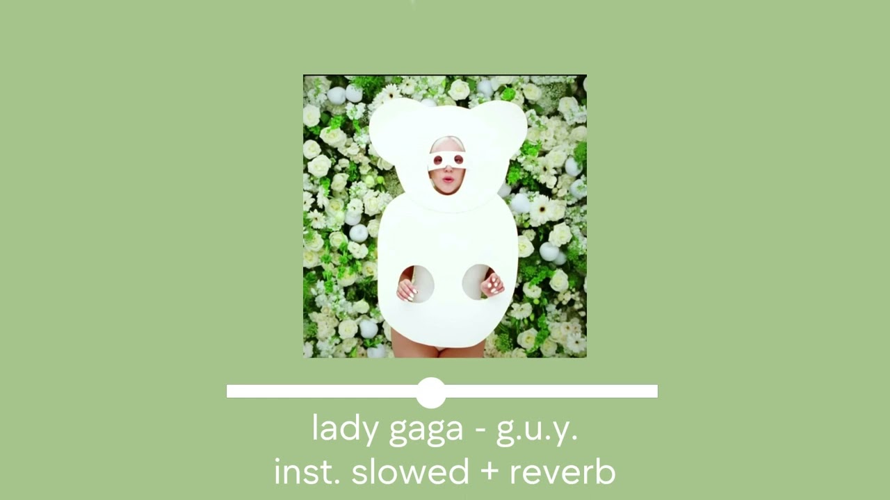 lady gaga - g.u.y. instrumental slowed + reverb