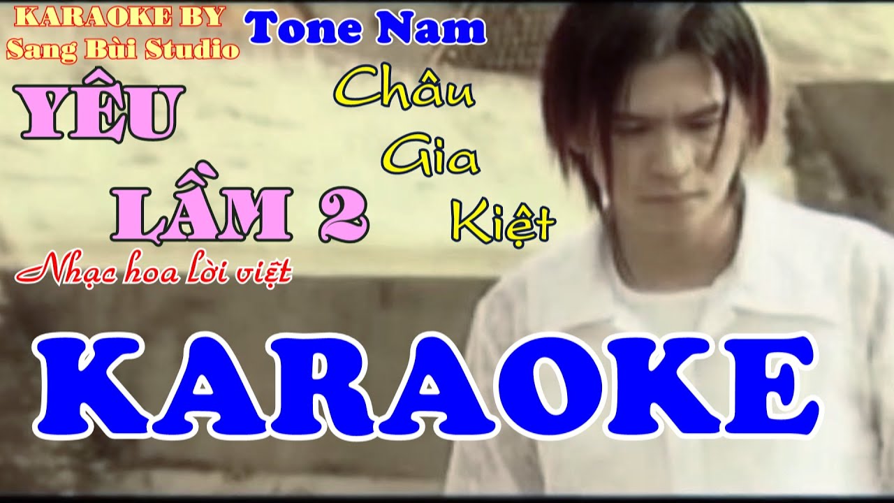 KARAOKE | Yêu Lầm 2 - Châu Gia Kiệt | Beat phối mới TONE NAM ( Tone Bm )