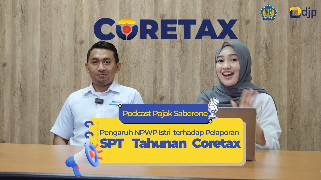 Podcast Pajak Saberone : Pengaruh NPWP Istri terhadap Pelaporan SPT Tahunan Coretax