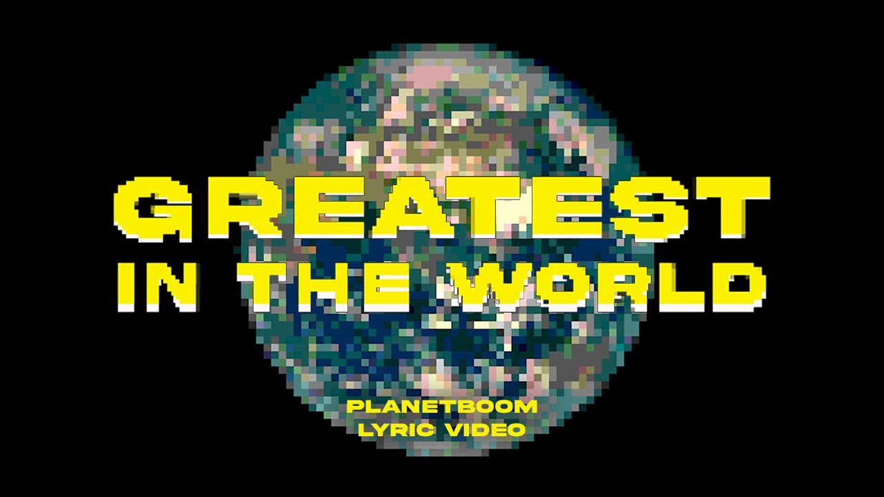 Greatest In The World (LIVE) | Planetboom | Lyric Video