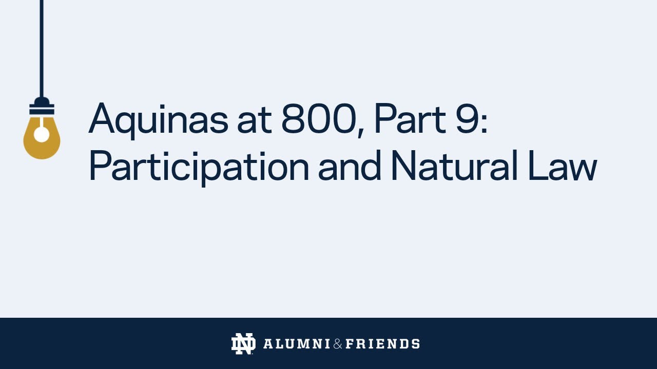 Aquinas at 800, Part 9: Participation and Natural Law