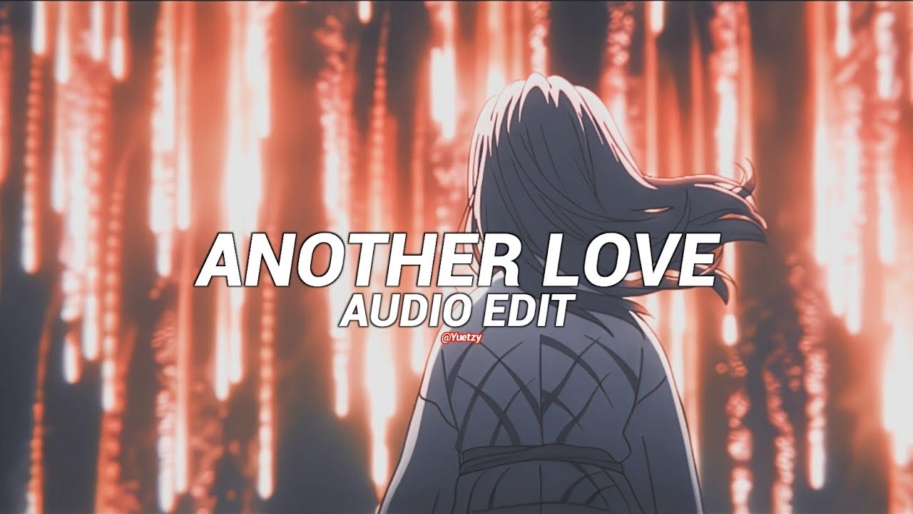 Another Love - Tom Odell [Edit Audio]