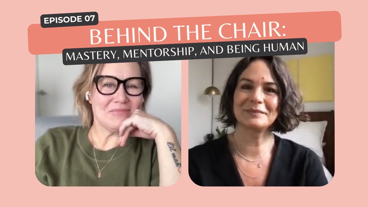 Behind the Chair: Mastery, Mentorship, and Being Human